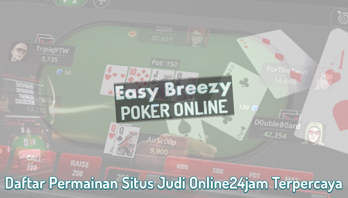 Situs Judi Online24jam Terpercaya Daftar - Poker Online EasyBreezysf